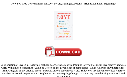 Unduh Download [PDF] Conversations on Love: Lovers, Strangers, Parents, Friends, Endings, Beginnings Books secara gratis