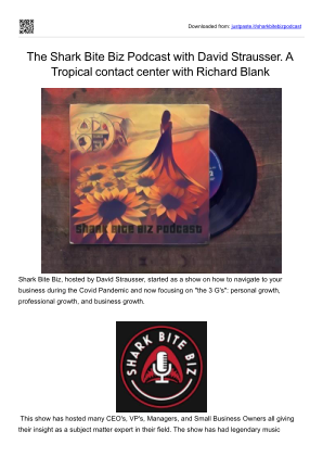 Baixe The Shark Bite Biz Podcast with David Strausser. A Tropical contact center with Richard Blank.pptx gratuitamente