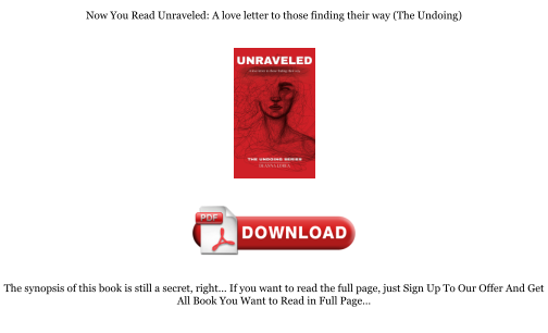 Download Download [PDF] Unraveled: A love letter to those finding their way (The Undoing) Books for free