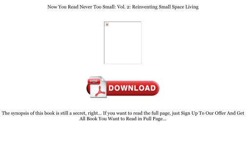 Unduh Download [PDF] Never Too Small: Vol. 2: Reinventing Small Space Living Books secara gratis