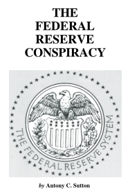 The Federal Reserve Conspiracy by Antony C. Sutton.pdf را به صورت رایگان دانلود کنید
