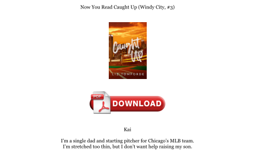 Télécharger Download [PDF] Caught Up (Windy City, #3) Books gratuitement